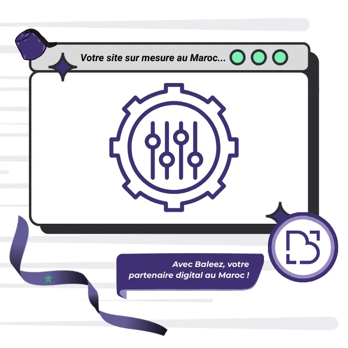 Création de site sur mesure au Maroc proposé par l'entreprise Baleez.