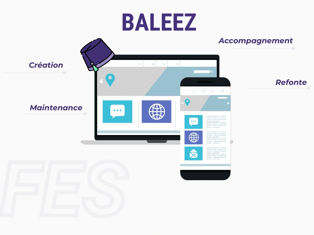 Détails des services de développements web proposés par l'entreprise Baleez à Fes : création, maintenance, refonte, accompagnement.