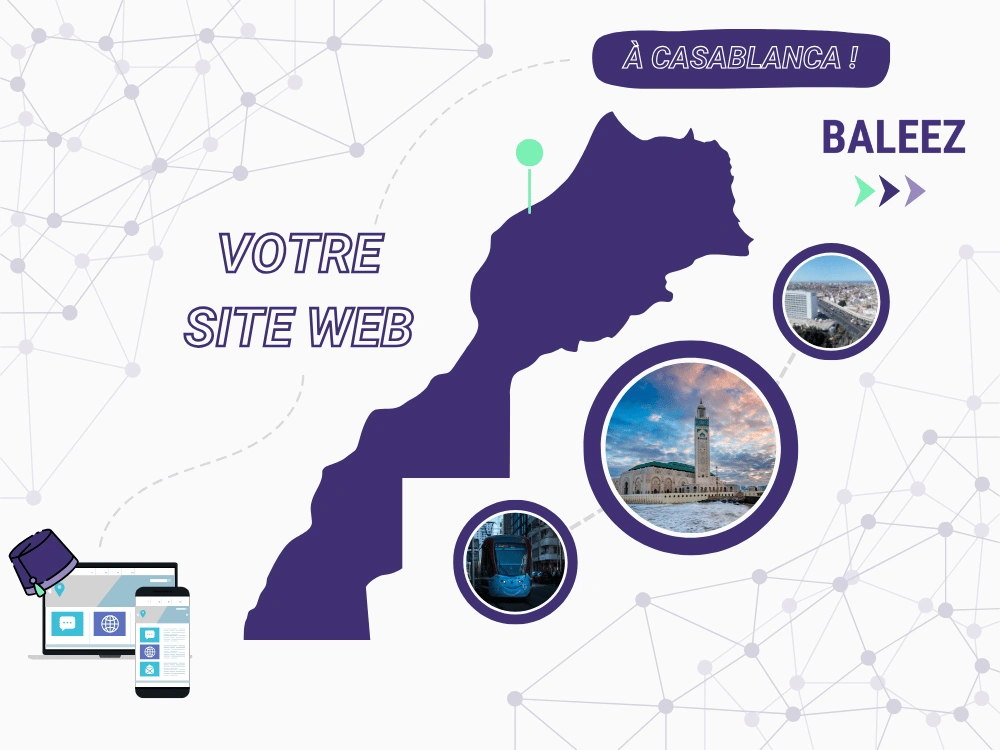 Accompagnement Baleez pour la création de site web des entreprises à Casablanca, Maroc.