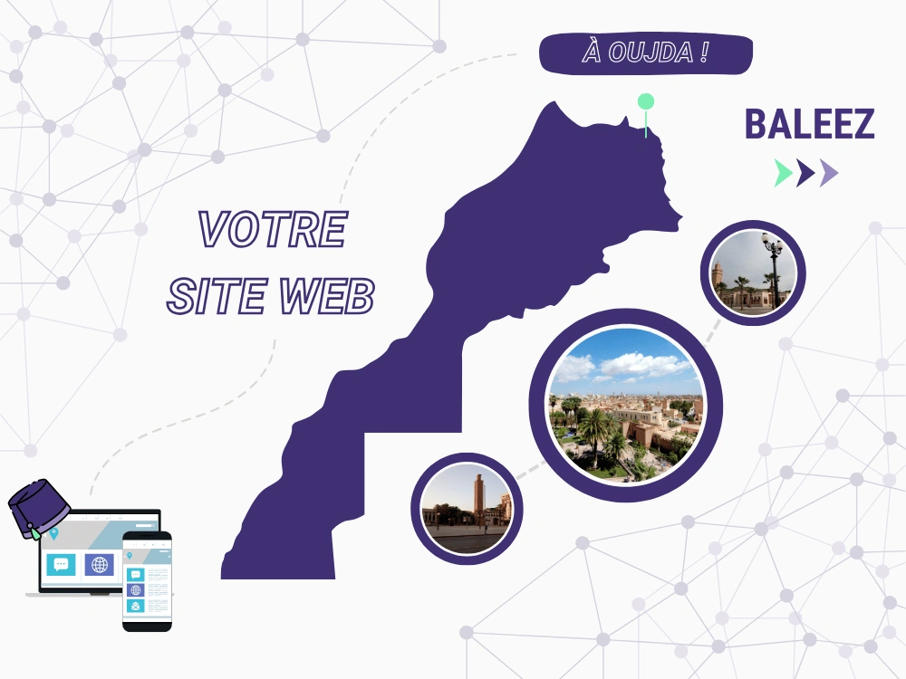 Accompagnement Baleez pour la création de site web des entreprises à Oujda, Maroc.