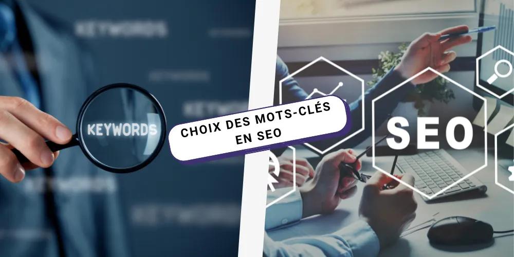 Comment bien choisir ses mots-clés en SEO ?